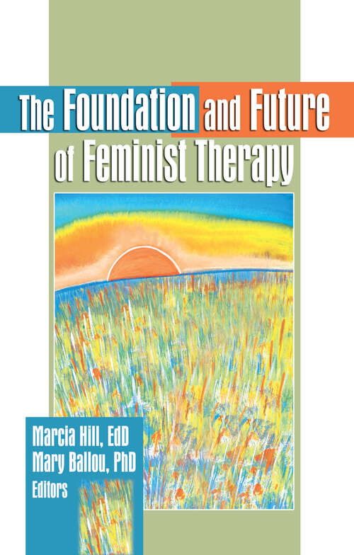 The Foundation and Future of Feminist Therapy
