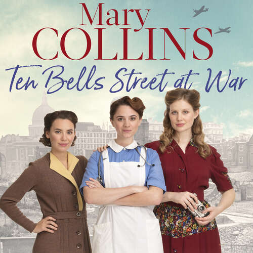 Ten Bells Street at War (The Spitalfields Sagas #2)