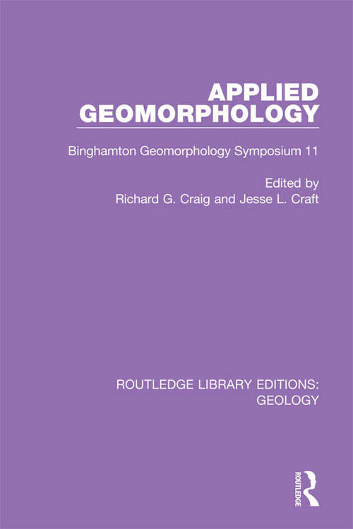 Applied Geomorphology: Binghamton Geomorphology Symposium 11 (Routledge Library Editions: Geology #3)