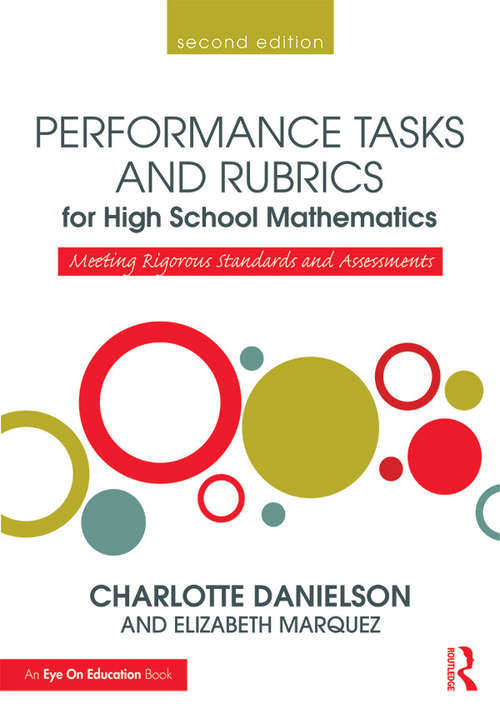 Performance Tasks and Rubrics for High School Mathematics: Meeting Rigorous Standards and Assessments (Math Performance Tasks)