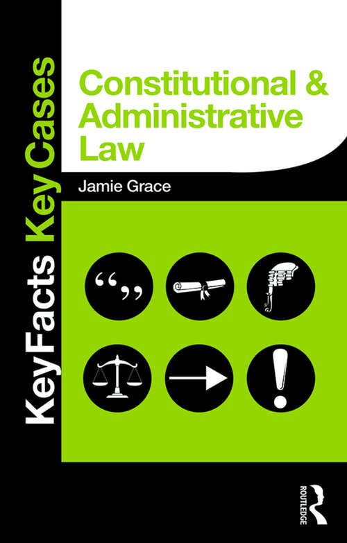 Constitutional and Administrative Law: Key Facts and Key Cases (Key Facts Key Cases)