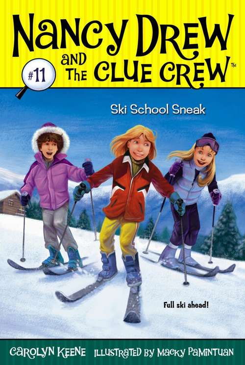Book cover of Ski School Sneak (Nancy Drew and the Clue Crew #11)