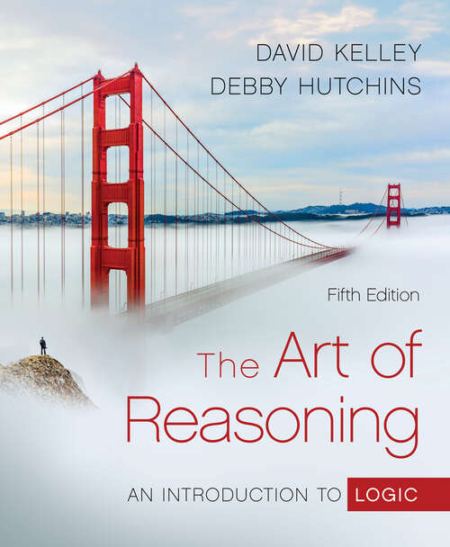 The Art of Reasoning (Fifth Edition): An Introduction To Logic
