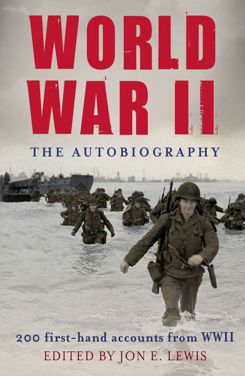 World War II: 200 First-Hand Accounts from WWII