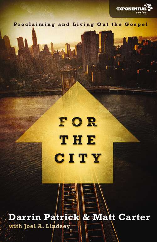 Book cover of For the City: Proclaiming and Living Out the Gospel