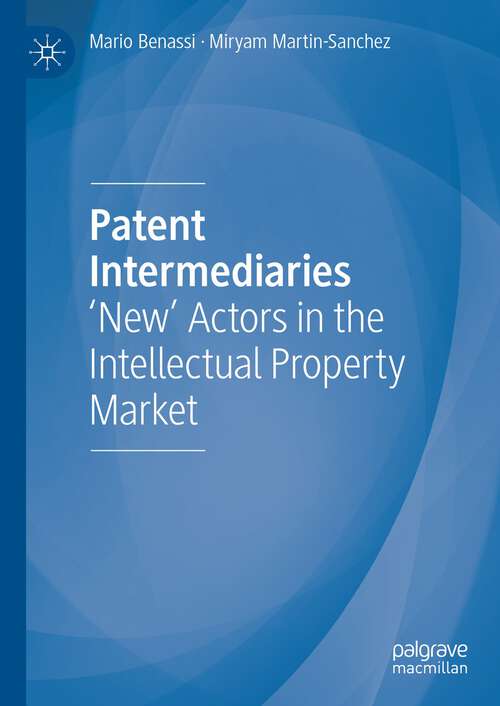 Patent Intermediaries: 'New' Actors in the Intellectual Property Market