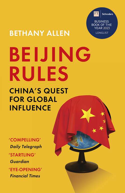Book cover of Beijing Rules: China's Quest for Global Influence