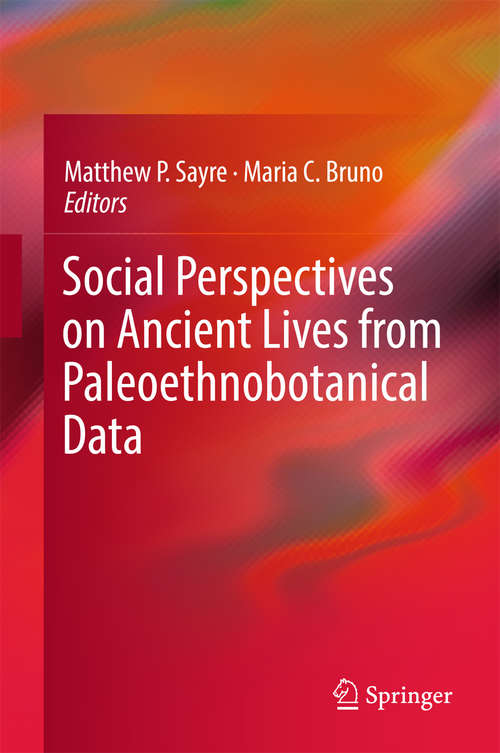 Social Perspectives on Ancient Lives from Paleothnobotanical Data