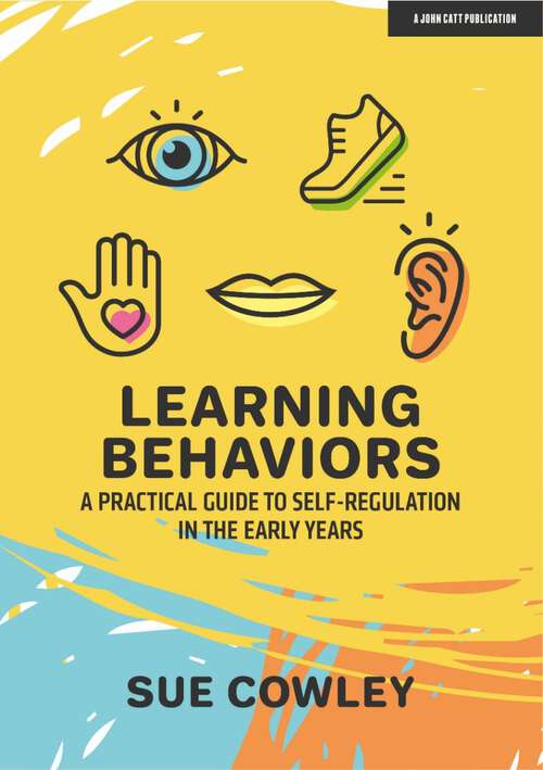 Book cover of Learning Behaviours: A Practical Guide to Self-Regulation in the Early Years