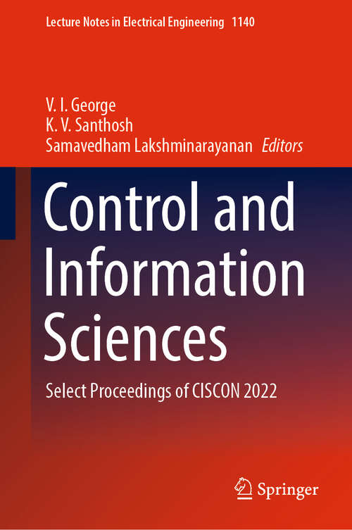 Book cover of Control and Information Sciences: Select Proceedings of CISCON 2022 (2024) (Lecture Notes in Electrical Engineering #1140)