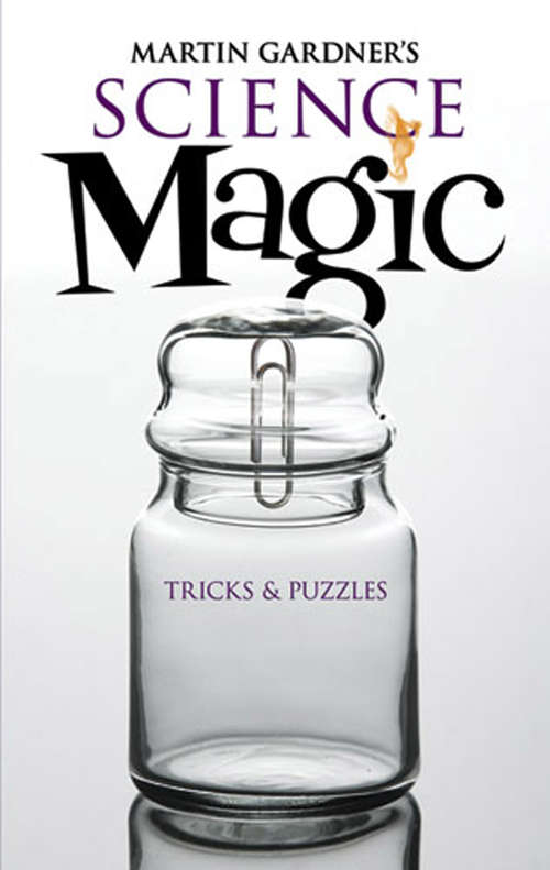 Book cover of Martin Gardner's Science Magic: Tricks and Puzzles (Dover Magic Books)