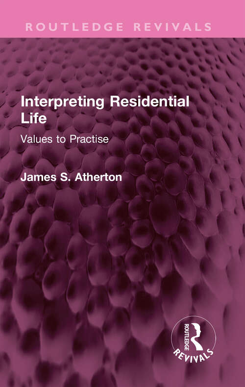 Book cover of Interpreting Residential Life: Values to Practise (Routledge Revivals)