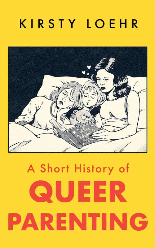 Book cover of A Short History of Queer Parenting