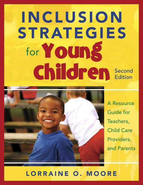 Book cover of Inclusion Strategies for Young Children: A Resource Guide for Teachers, Child Care Providers, and Parents (Second Edition)