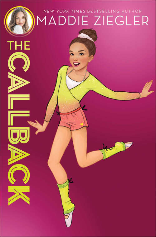 Book cover of The Callback: The Audition; The Callback; The Competition (Maddie Ziegler Ser. #2)