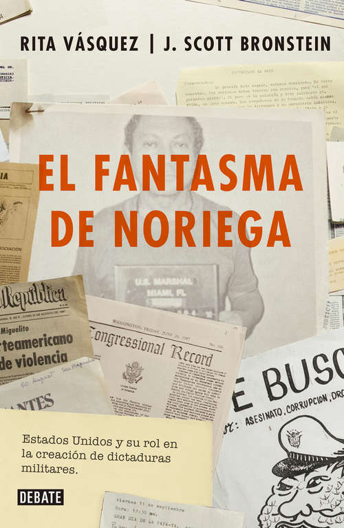 Book cover of El fantasma de Noriega: Estados Unidos y su rol en la creación de dictaduras militares