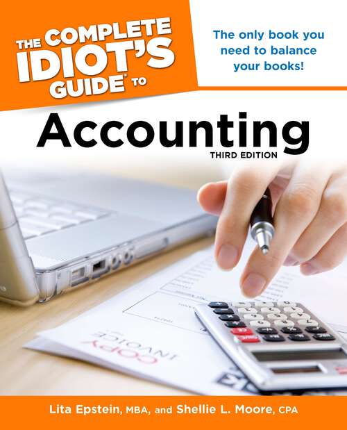 Book cover of The Complete Idiot's Guide to Accounting, 3rd Edition: The Only Book You Need to Balance Your Books!