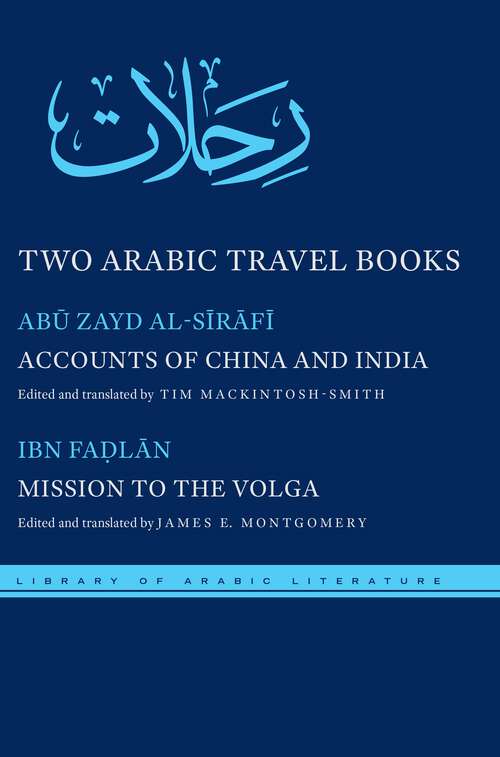 Book cover of Two Arabic Travel Books: Accounts of China and India and Mission to the Volga