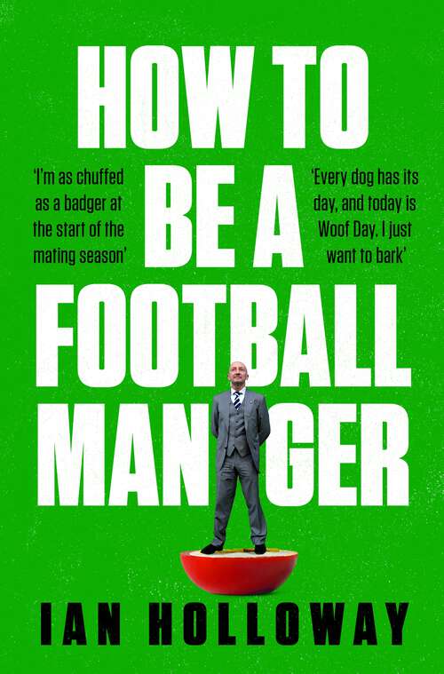 Book cover of How to Be a Football Manager: Enter the hilarious and crazy world of the gaffer