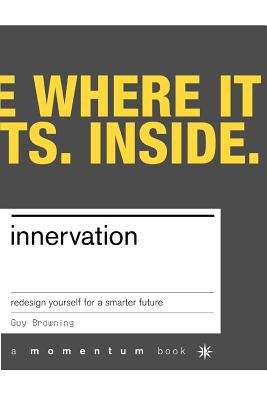 Book cover of Innervation: Redesign Yourself For A Smarter Future