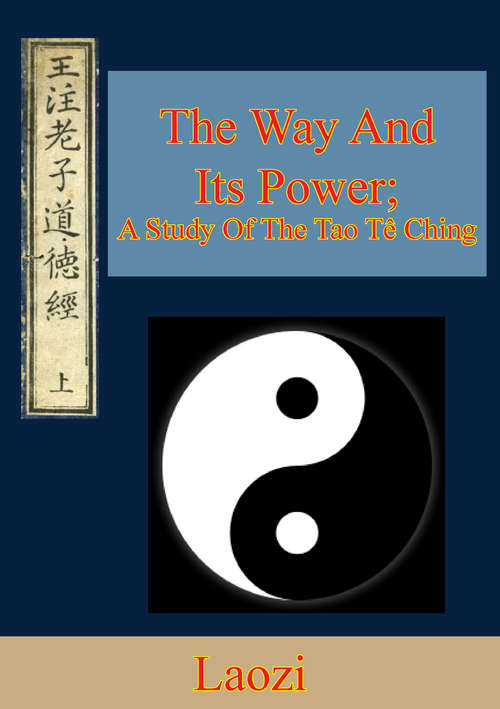 Book cover of The Way And Its Power; A Study Of The Tao Tê Ching