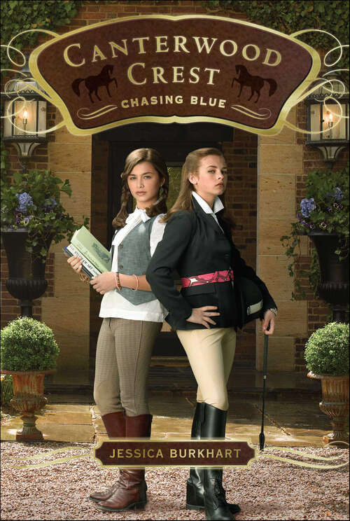 Book cover of Chasing Blue: Take The Reins; Chasing Blue; Behind The Bit; Triple Fault (Canterwood Crest #2)