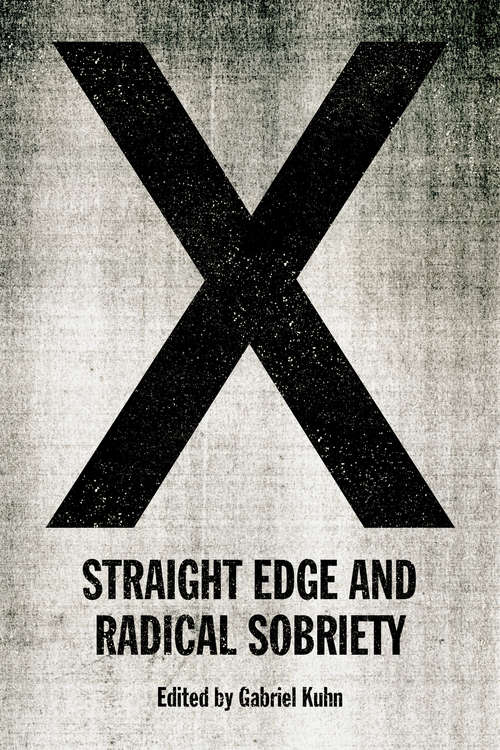 Book cover of X: Straight Edge and Radical Sobriety