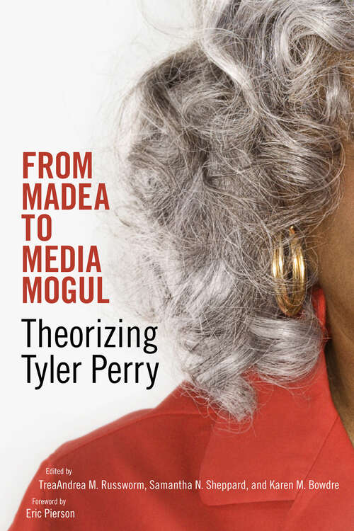 Book cover of From Madea to Media Mogul: Theorizing Tyler Perry (EPub Single)