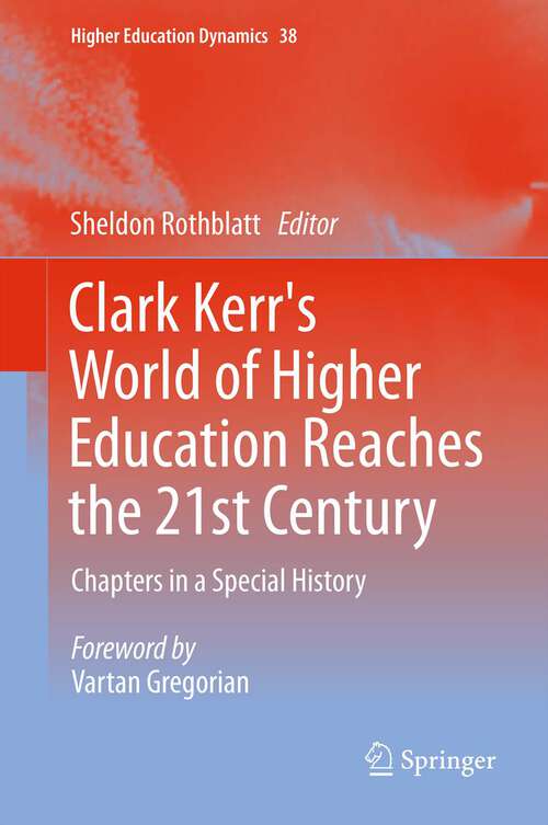 Book cover of Clark Kerr's World of Higher Education Reaches the 21st Century: Chapters in a Special History (Higher Education Dynamics #38)