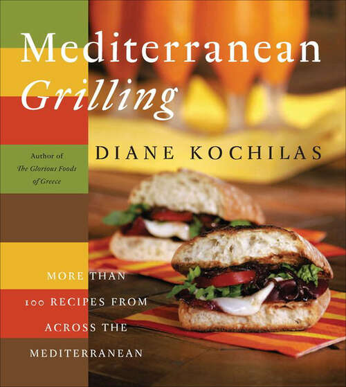 Book cover of Mediterranean Grilling: More Than 100 Recipes from Across the Mediterranean