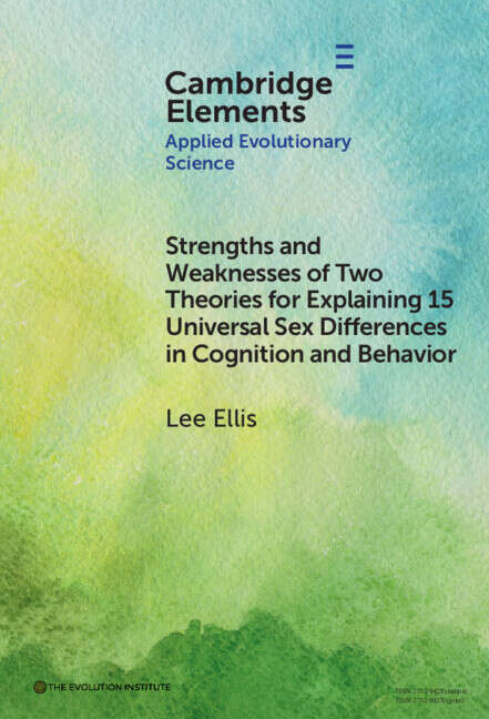 Book cover of Strengths and Weaknesses of Two Theories for Explaining 15 Universal Sex Differences in Cognition and Behavior (Elements in Applied Evolutionary Science)