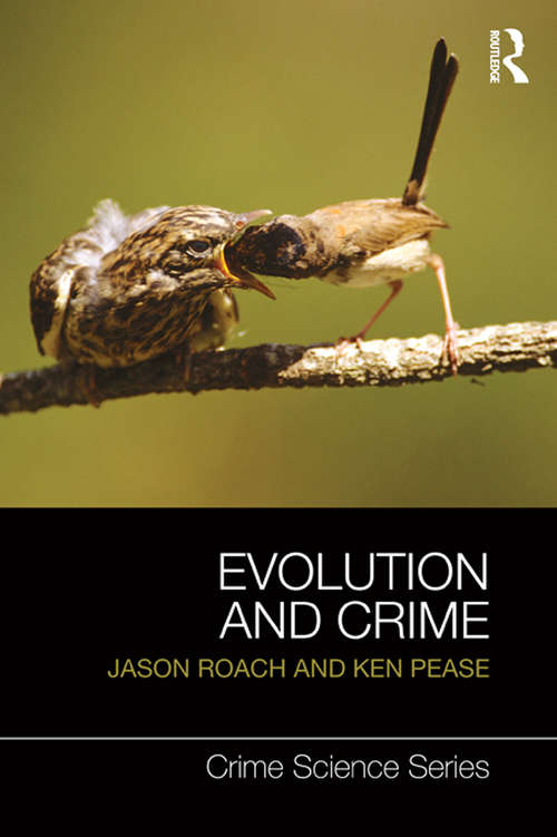Evolution and Crime (Crime Science Series)