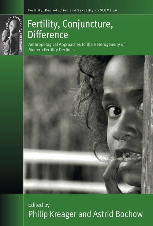 Book cover of Fertility, Conjuncture, Difference: Anthropological Approaches to the Heterogeneity of Modern Fertility Declines