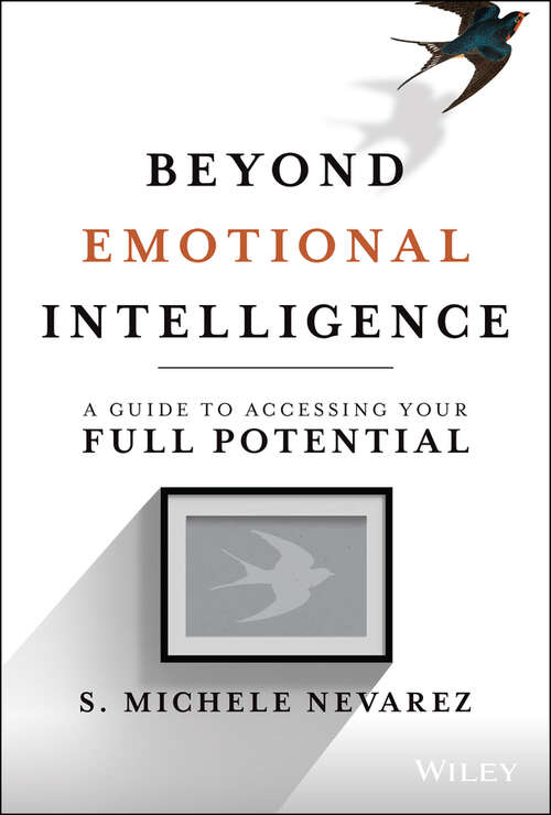 Book cover of Beyond Emotional Intelligence: A Guide to Accessing Your Full Potential