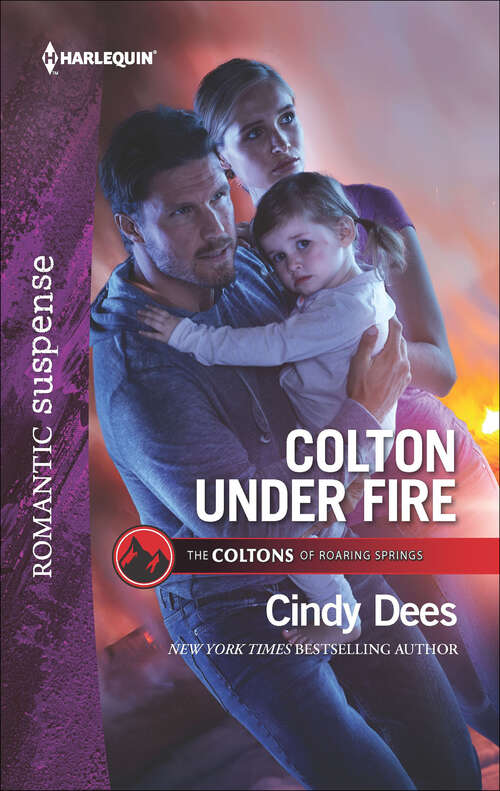 Book cover of Colton Under Fire: His Forgotten Colton Fiancée Reunion Under Fire Navy Seal Cop The Cowboy's Deadly Mission (Original) (The Coltons of Roaring Springs #2)