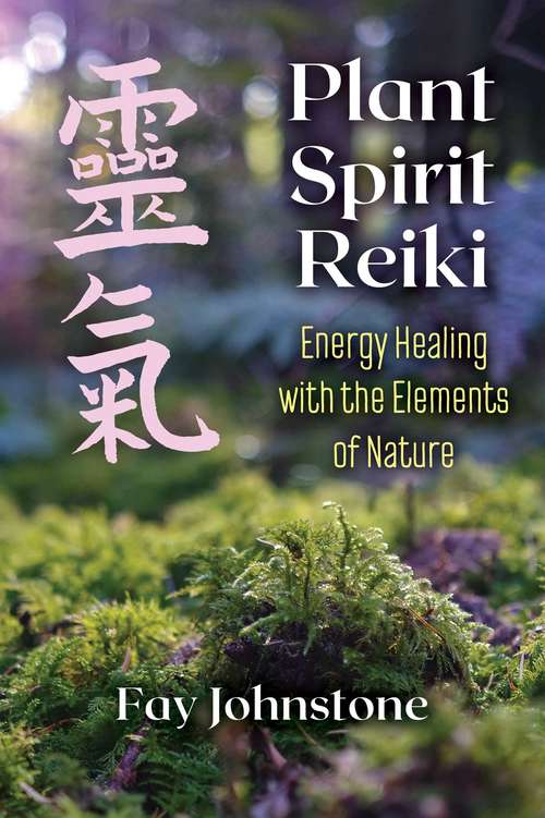 Book cover of Plant Spirit Reiki: Energy Healing with the Elements of Nature