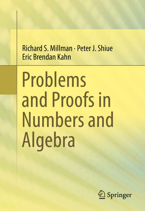 Problems and Proofs in Numbers and Algebra