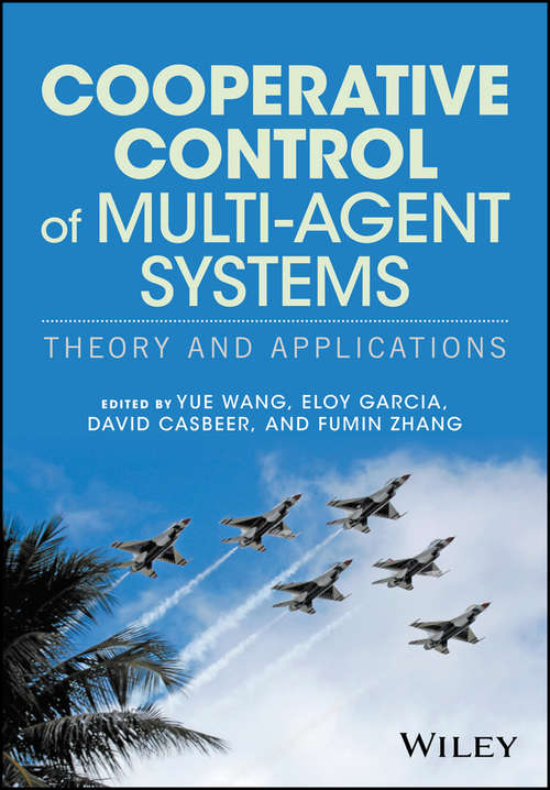 Cooperative Control of Multi-Agent Systems: Theory and Applications