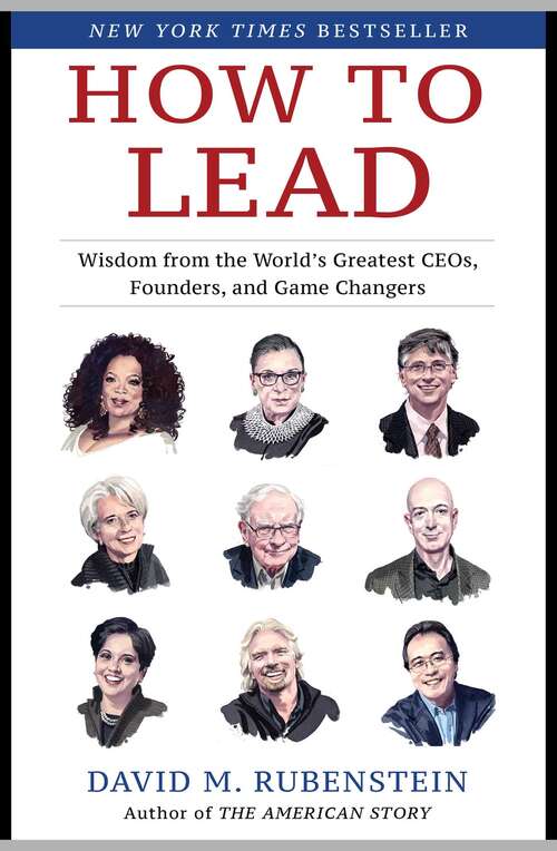 Book cover of How to Lead: Wisdom from the World's Greatest CEOs, Founders, and Game Changers