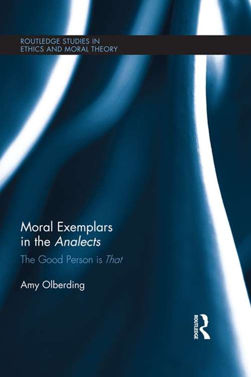 Book cover of Moral Exemplars in the Analects : The Good Person is That