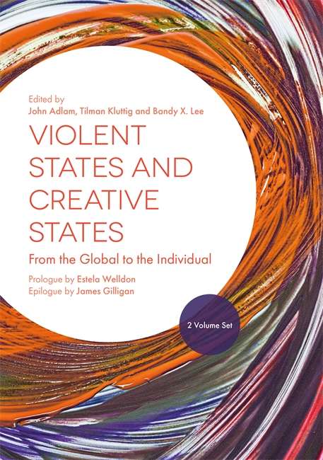 Violent States and Creative States (2 Volume Set): From the Global to the Individual