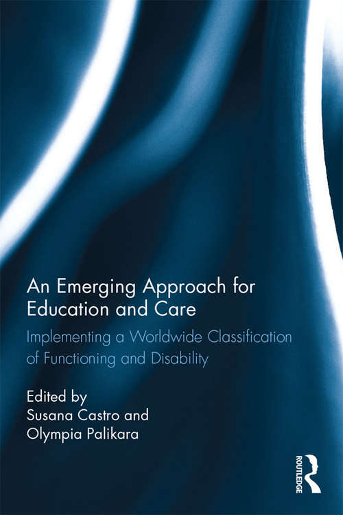Book cover of An Emerging Approach for Education and Care: Implementing a Worldwide Classification of Functioning and Disability