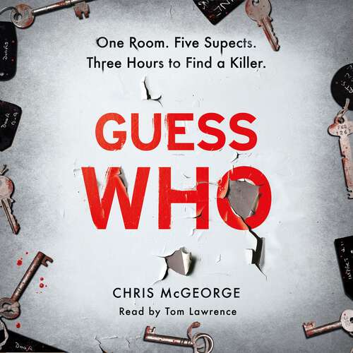 Book cover of Guess Who: ONE ROOM. FIVE SUSPECTS. THREE HOURS TO FIND A KILLER.