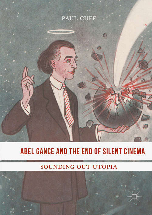 Book cover of Abel Gance and the End of Silent Cinema
