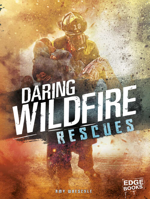 Book cover of Daring Wildfire Rescues (Rescued! Ser.)