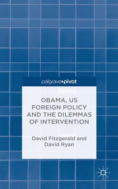 Obama, US Foreign Policy and the Dilemmas of Intervention