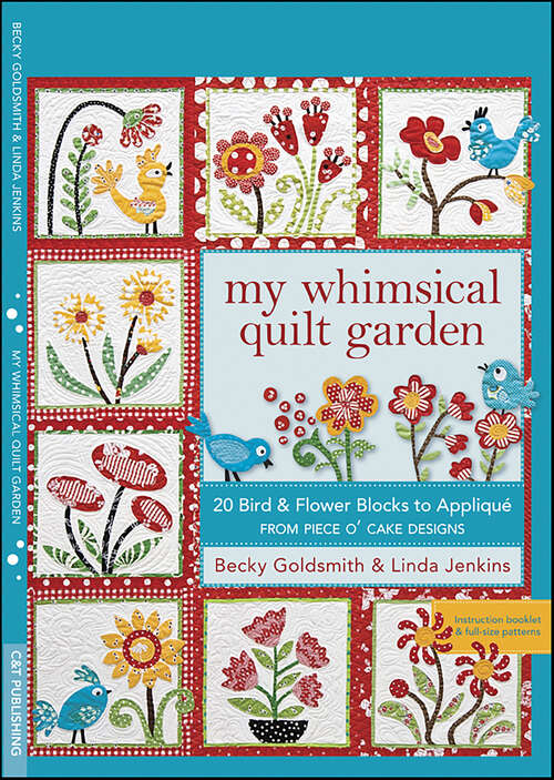 Book cover of My Whimsical Quilt Garden: 20 Bird & Flower Blocks to Appliqué