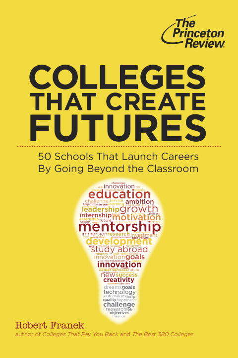 Book cover of Colleges That Create Futures