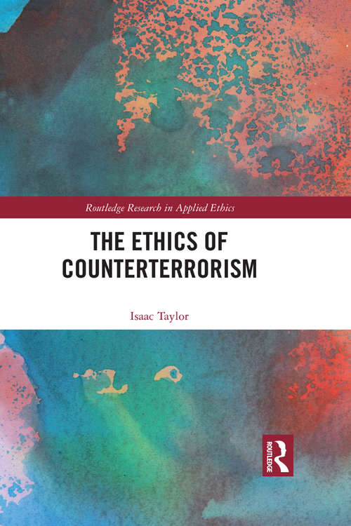 Book cover of The Ethics of Counterterrorism (Routledge Research in Applied Ethics)