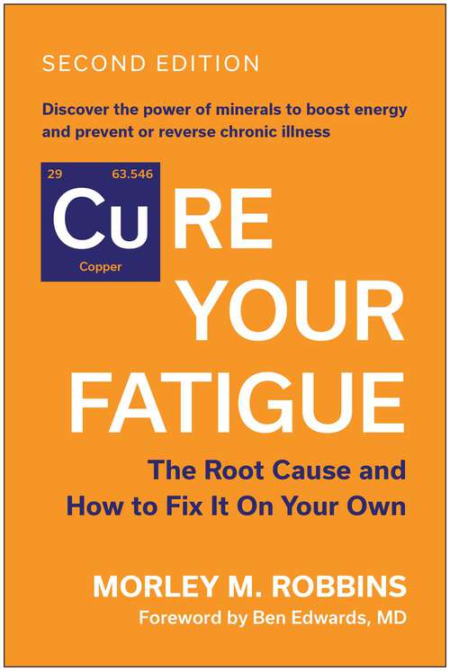 Book cover of Cure Your Fatigue, Second Edition: The Root Cause and How to Fix It On Your Own